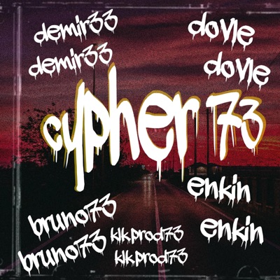 Cypher73 (feat. Demir33, Dovle, Bruno73 & Enkin) - Single