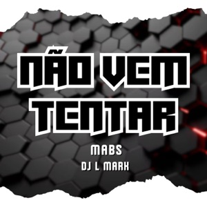 Não Vem Tentar