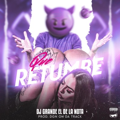 Que Retumbe (feat. Dj grande El De La Nota) - Single
