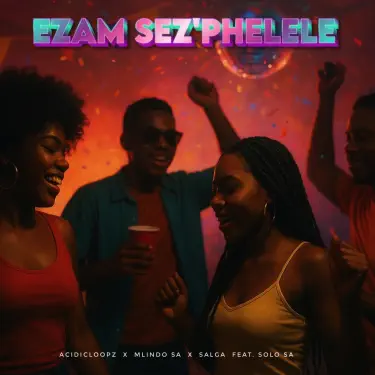 Ezam Sez'phelele (feat. Solo SA)