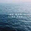 No God Like You