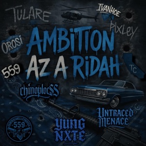 Ambition Az A Ridah (feat. Untraced Menace & Yung Nxte)