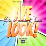 Aye Look! (feat. Tarzana) - Single