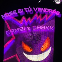 Nose Si Tú Vendrás (feat. Dask) - Single - CAM3L
