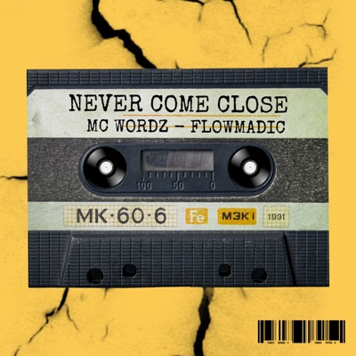 Never Come Close (feat. FlowMadic) - Single