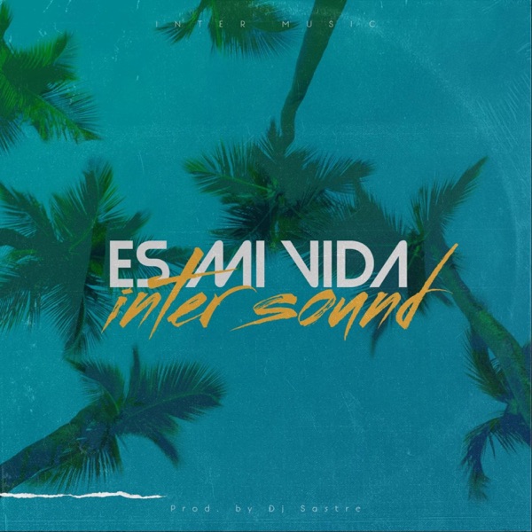 Es mi Vida (feat. Dj Sastre)