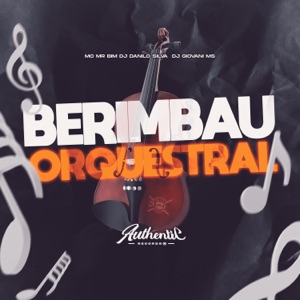 Berimbau Orquestral (feat. MC Mr Bim & DJ GIOVANI MS)