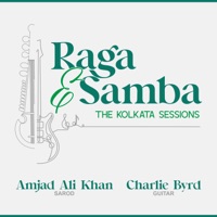 Raga & Samba: The Kolkata Sessions - Amjad Ali Khan & Charlie Byrd