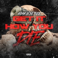 Get It How You Die (feat. Ginny Butafuco & Brownbag Legend) - Single - Anthym Onthetrack