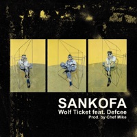 Wolf Ticket (feat. Defcee) - Single - Sankofa & Chef Mike