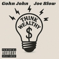 Think Wealthy (feat. Joe Blow) - Single - Gohn John