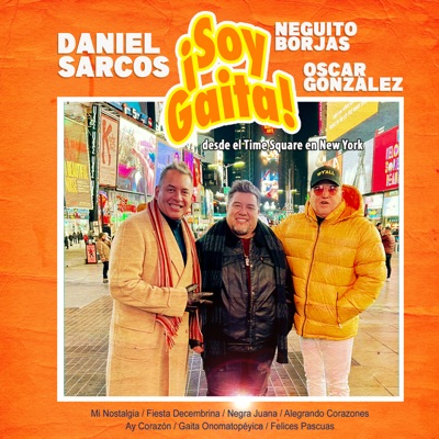 Soy Gaita : Mi Nostalgia / Fiesta Decembrina / Negra Juana / Alegrando Corazones / Ay Corazón / Gaita Onomatopeyica / Felices Pascuas (Desde el Time Square en New York) - Single
