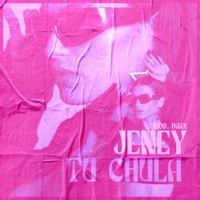 Tu Chula - Single - jeney & DAAX