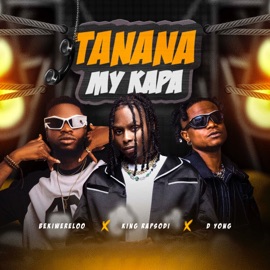 Tanana My Kapa (feat. King Rapsodi & D Yong) Bekiwereloo