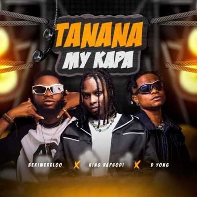 Tanana My Kapa (feat. King Rapsodi & D Yong) - Single