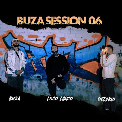 Buza Session 6 (feat. Buza, dimeloMail & Loco Lírico) - Single