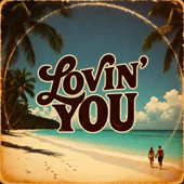 Lovin' You