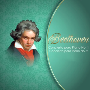 Beethoven, Concierto Para Piano No. 1 Y Concierto Para Piano No. 2