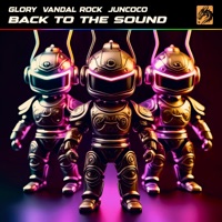 Back To the Sound - Single - Glory, Vandal Rock & Juncoco