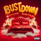Bust down (feat. Major galore) song art