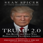 Trump 2.0: The Revolution That Will Permanently Transform America (Unabridged)