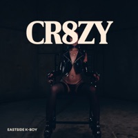 Cr8zy - Single - EastSide K-Boy