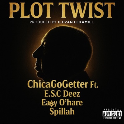 PLOT TWIST (feat. Esc Deez, Easy O’Hare & Spillah) - Single