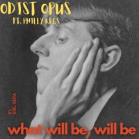 what will be, will be (Que Sera) (feat. Philly Regs) - Single - Odist Opus