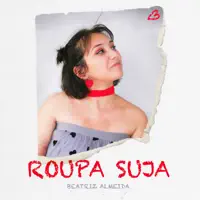ROUPA SUJA — BEATRIZ ALMEIDA