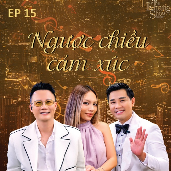 The Khang Show (EP15 Ngược Chiều Cảm Xúc) - EP