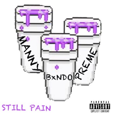 Still Pain (feat. MannyFlexalot & TDL Yung Preme) - Single