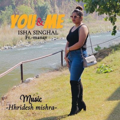 YOU & ME (feat. Manav) - Single