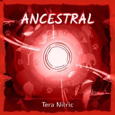 Listen to Ancestral - Single by Tera Nitric
