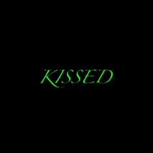 KISSED