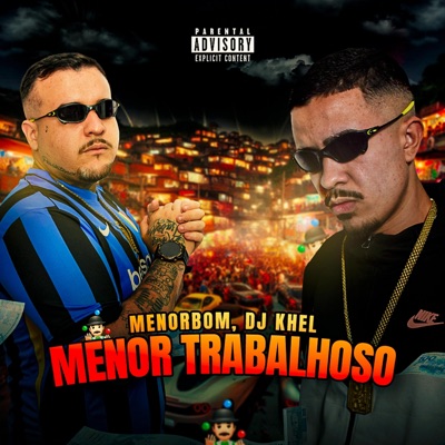 Menor Trabalhoso (feat. Dj Khel) - Single