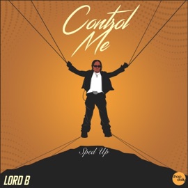 Control Me (Sped Up) Chop Daily, Lord B & Skondtrack