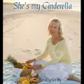 She's my Cinderella