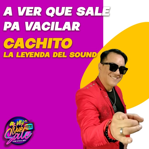 Pa’ Vacilar: Cachito La Leyenda Del Saund - EP