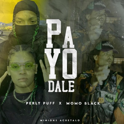Pa' yo Dale (feat. Momo Black RD & Minions Acuetalo) - Single