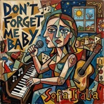 Don't Forget Me Baby (I Have To Go Away) - Single