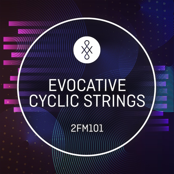 2FM101 Evocative Cyclic Strings