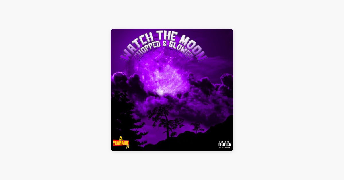 Альбом «Watch The Moon (Chopped & Slowed) [Lil Tony Remix] (feat