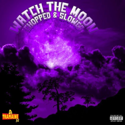 Watch The Moon (Chopped & Slowed) [Lil Tony Remix] (feat. DJ Tramaine713)