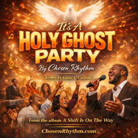 It's A Holy Ghost Party - Chosen Rhythm Cover Art