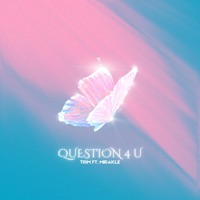 QUESTION 4 U (feat. MIRAKLE) - Single - TriM