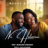 Ni Helerini (feat. Rocky & Tyler, Ndzhuti & Slash wa marimba) - Single - Dcrazer