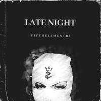 Late Night - Single - FifthElementRJ