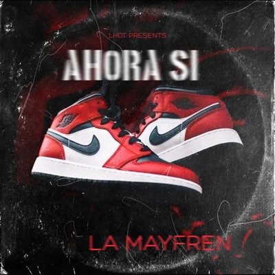 AHORA SI (feat. LA MAYFREN) - Single
