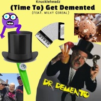 Time to Get Demented (feat. Milky Cereal) - Single - Knuckleheadz