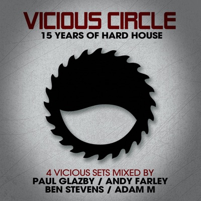 Vicious Circle: 15 Years of Hard House - Mixed by Paul Glazby (DJ Mix)